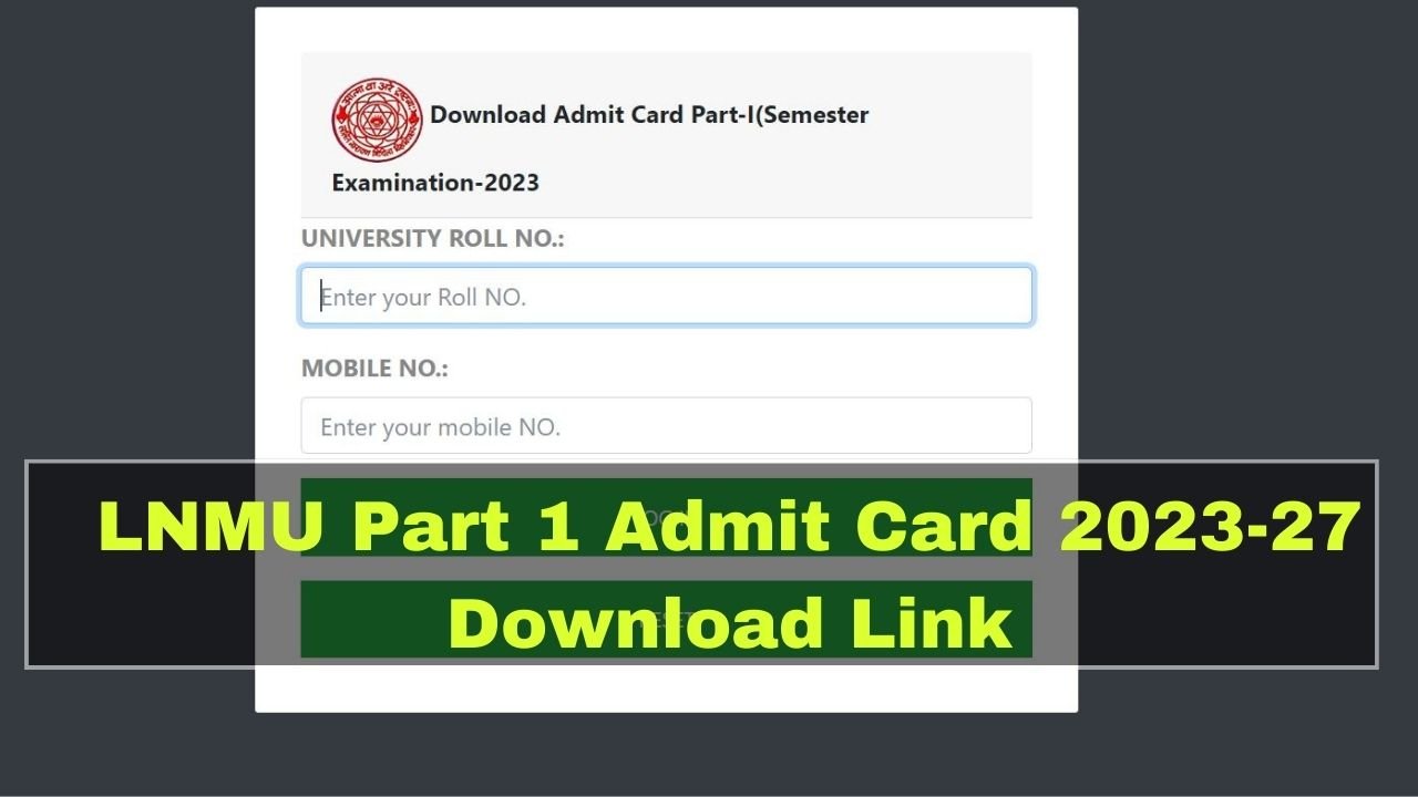 LNMU Part 1 Admit Card 2023-27 Download Link OUT