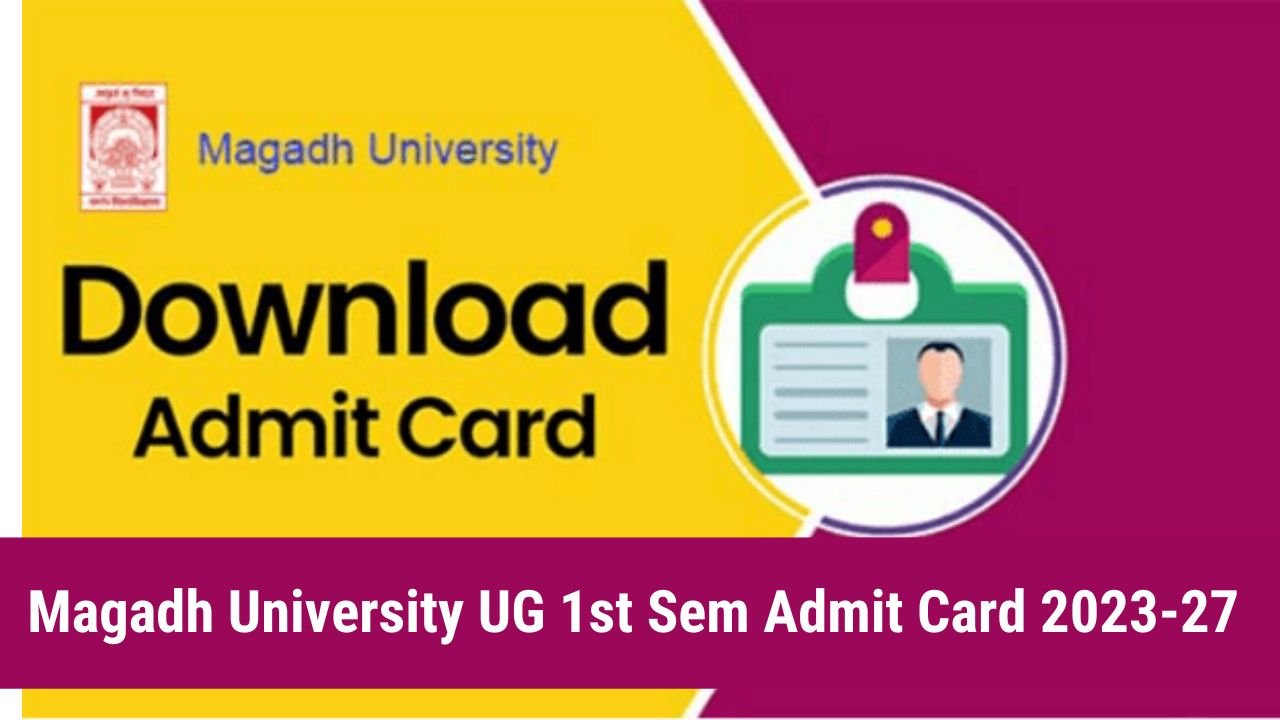 Magadh University Part 1 Admit Card 2023-27 Download Link Out