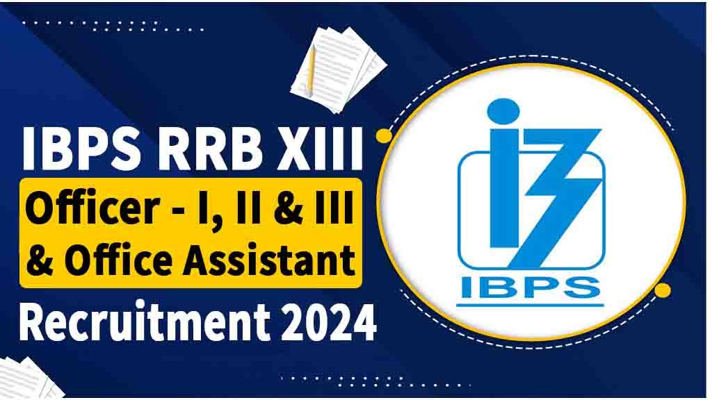 IBPS RRB XIII OA, Scale I, II, III Form 2024