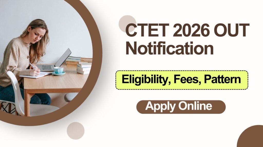 CTET Notification 2026 Out, Eligibility, Application Fees, Pattern, Apply Online?