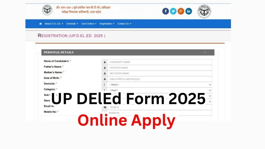 UP DElEd Form 2025 : उत्तर प्रदेश डी.एल.एड 2025 के लिए नोटिफिकेशन हुआ जारी, योग्यता,पात्रता,चयन प्रक्रिया जाने?