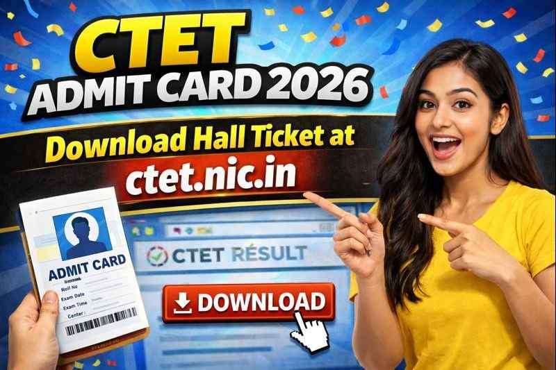 CTET Admit Card 2026 : Download Paper 1 Hall Ticket at ctet.nic.in