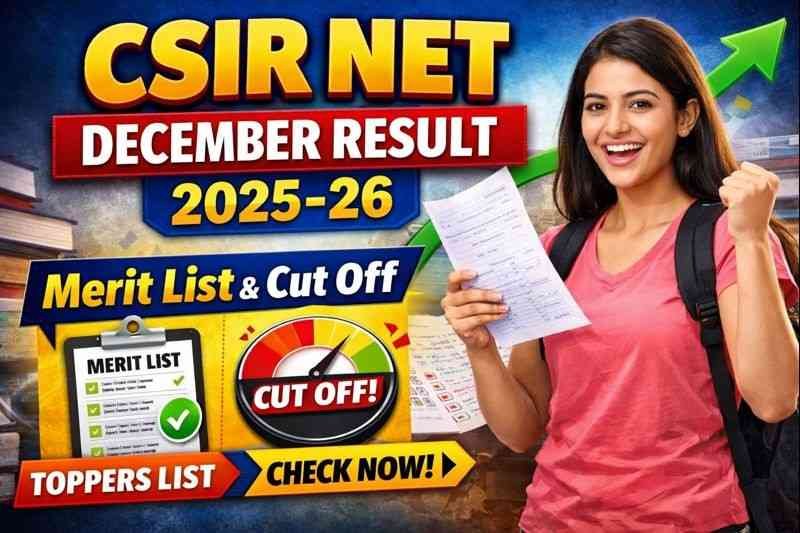 CSIR NET December Result 2025-26, Merit List & Cut Off