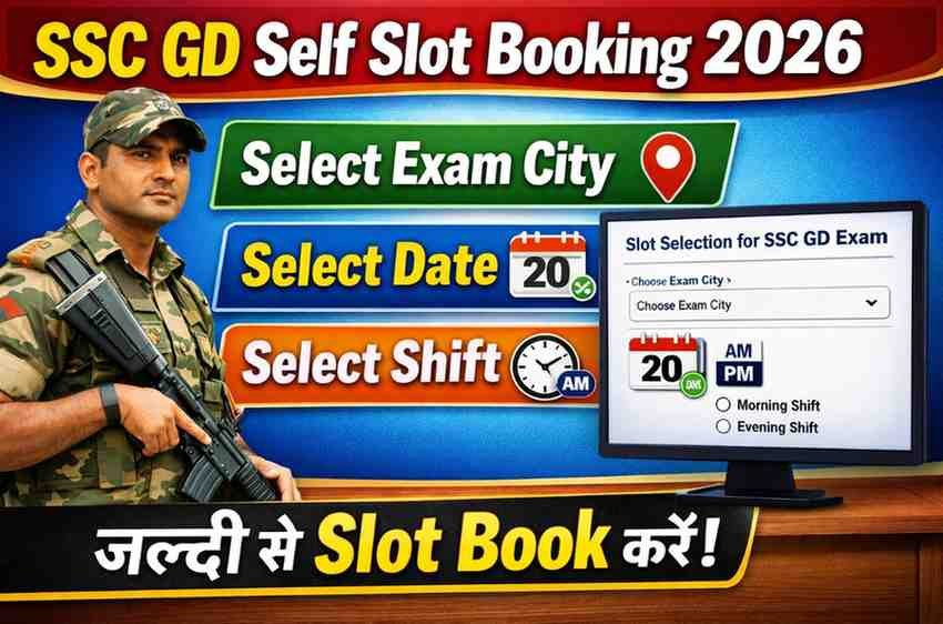 SSC GD Self Slot Booking 2026 Constable GD Self Slot Selection, Select Exam City, Date & Shift