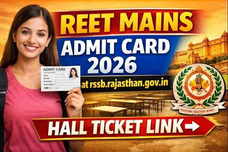 REET Mains Admit Card 2026 at rssb.rajasthan.gov.in, Hall Ticket Link