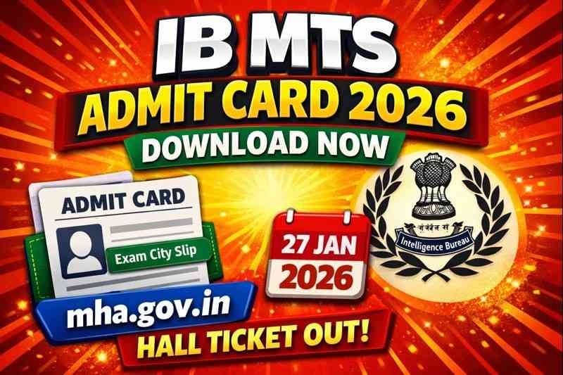 IB MTS Admit Card/ Exam City 2026 {Link} Exam Date, Hall Ticket Download