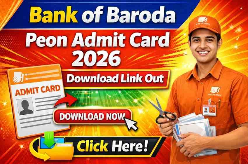 Bank of Baroda Peon Admit Card 2026, Download Links
