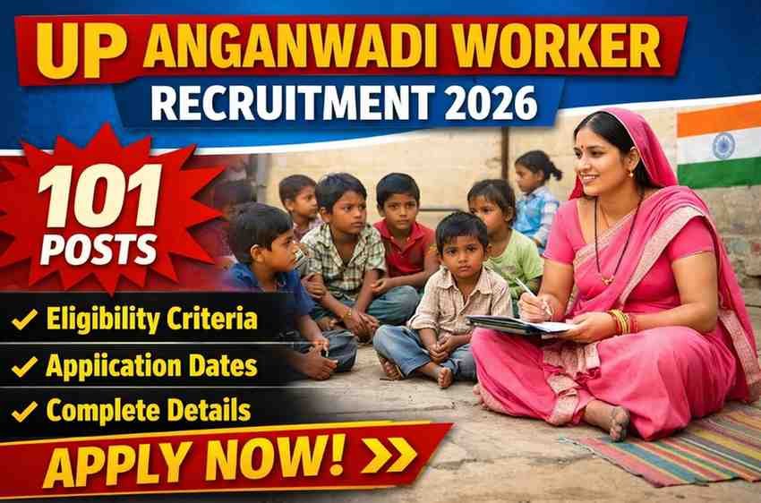 UP Anganwadi Worker Recruitment 2026: 101 पदों पर भर्ती शुरू, योग्यता, आवेदन तिथि और पूरा विवरण