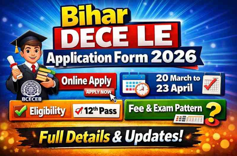 Bihar DECE LE Application Form 2026 : Online Apply ,Date, Eligibility ,Fee, Exam Pattern & Full Details?