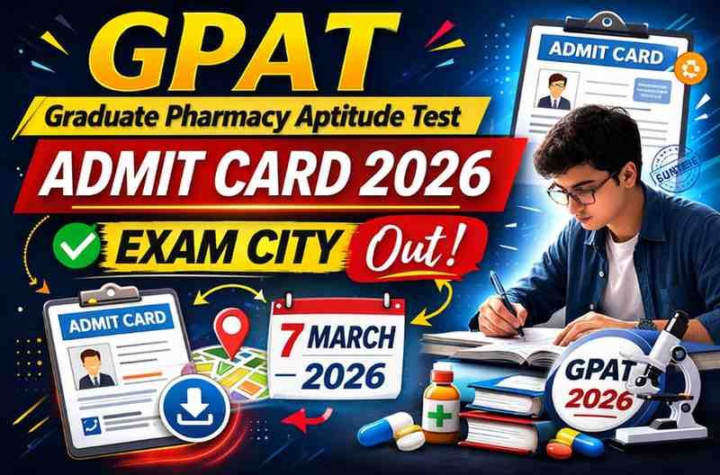 GPAT Graduate Pharmacy Aptitude Test Admit Card 2026 | Exam City Out
