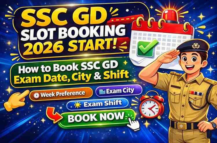 SSC GD Slot Booking 2026 Start : How To Book SSC GD Exam Date, Exam City & Shift