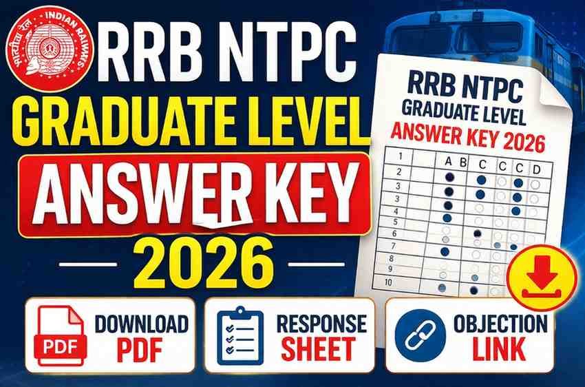RRB NTPC Graduate Level Answer Key 2026 – Download PDF, Response Sheet & Objection Link