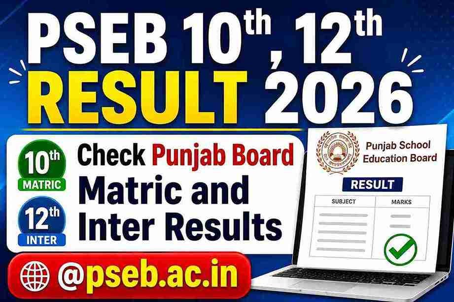 PSEB 10th, 12th Result 2026, Check Punjab Board Matric and Inter Results @pseb.ac.in