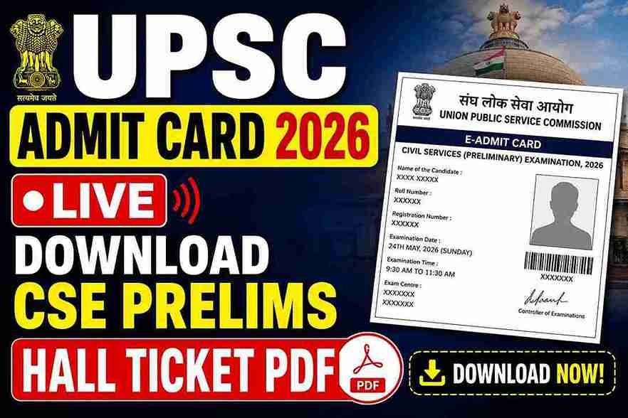 UPSC Admit Card 2026 Live: Download CSE Prelims Hall Ticket PDF