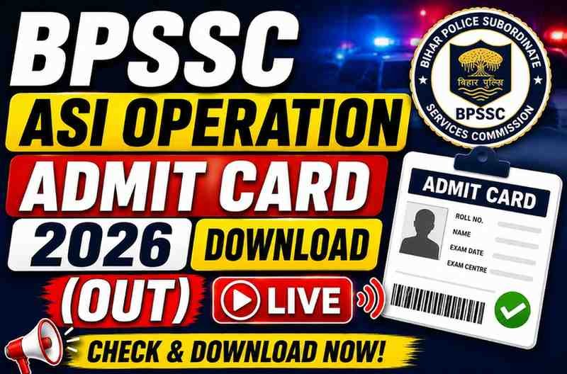 BPSSC ASI Operation Admit Card 2026 Download Date (OUT)